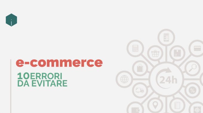 E-commerce: 10 Errori Da Evitare.