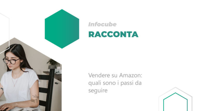 Vendere Su Amazon: Quali Sono I Passi Da Seguire